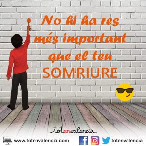 No hi ha res més important que el teu SOMRIURE - Frases en valencià