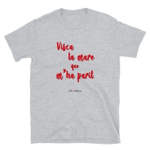 Camiseta de mànega curta Visca la mare que m’ha parit grisa - Camisetes en valencià - Productes en valencià - Tot en valencià