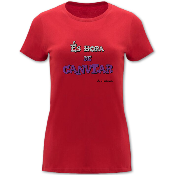 Camiseta mànega curta entallada roja És hora de canviar - Camisetes en valencià - Productes en valencià - Tot en valencià