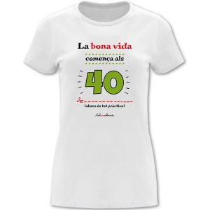 Camiseta mànega curta entallada blanca La bona vida comença als 40 - Camisetes en valencià - Productes en valencià - Tot en valencià