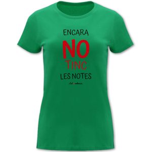 Camiseta mànega curta entallada verda Encara no tinc les notes - Camisetes en valencià - Productes en valencià - Tot en valencià