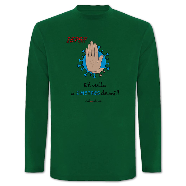 Camiseta mànega llarga verda - Et vullc a 2 metres de mi - Camisetes en valencià - Productes en valencià - Tot en valencià