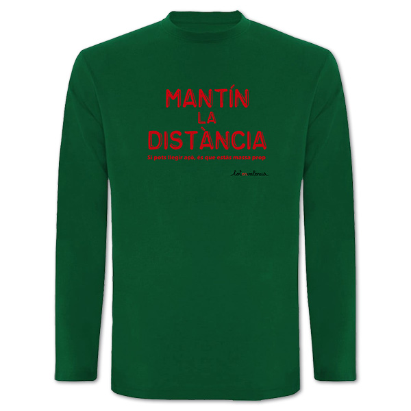 Camiseta mànega llarga verda Mantín la distància - Camisetes en valencià - Productes en valencià - Tot en valencià