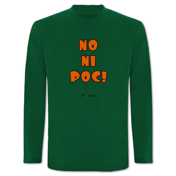 Camiseta mànega llarga verda No ni poc! - Camisetes en valencià - Productes en valencià - Tot en valencià