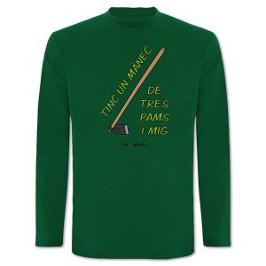 Camiseta mànega llarga verda Tinc un mànec de tres pams i mig - Camisetes en valencià - Productes en valencià - Tot en valencià