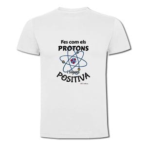 Samarreta mànega curta blanca "Fes com els protons i sigues positiva" - Samarretes en valencià - Productes en valencià - Tot en valencià