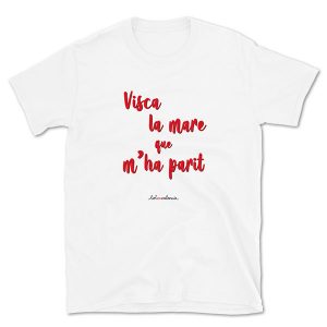 Camiseta de mànega curta Visca la mare que m’ha parit blanca - Camisetes en valencià - Productes en valencià - Tot en valencià