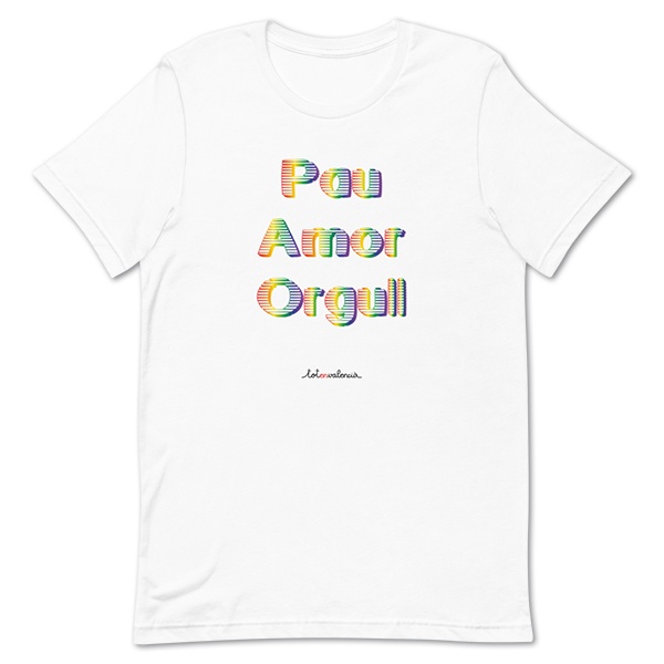 Camiseta Pau Amor Orgull blanca - Camisetes en valencià - Productes en valencià - Tot en valencià